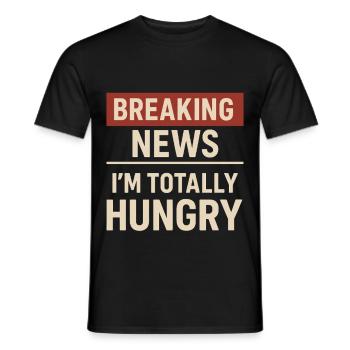 Breaking News – I'm Hungry Shirt - Men's T-Shirt - black - Front - AI Model Male 178 light (178cm)