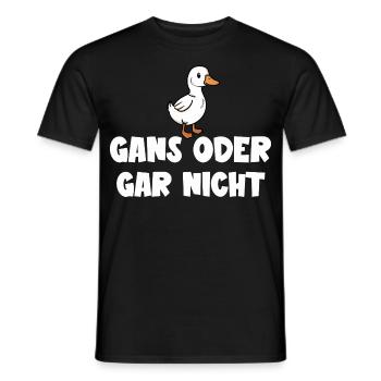 Ganz oder gar nicht ein lustiges Gans Spruch - Männer T-Shirt - Schwarz - Vorne - AI Model Male 178 light (178cm)
