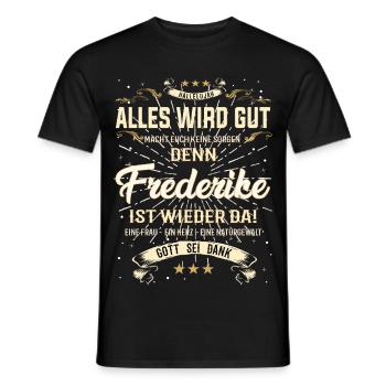 Everything will be alright because Frederike Is Here Outfit - Men's T-Shirt - black - Front - AI Model Male 178 light (178cm)