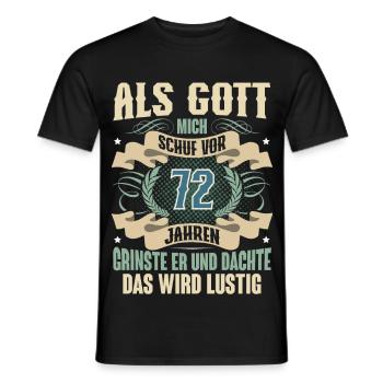 72. Geburtstag Als Gott Mich Schuf Vor - Männer T-Shirt - Schwarz - Vorne - AI Model Male 178 light (178cm)