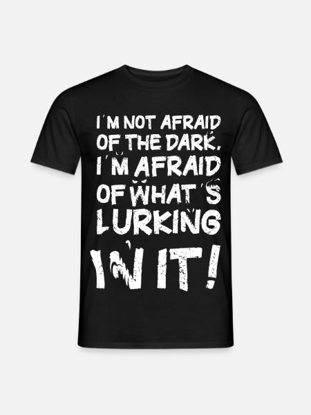 The True Fear of the Dark - Men's T-Shirt - black