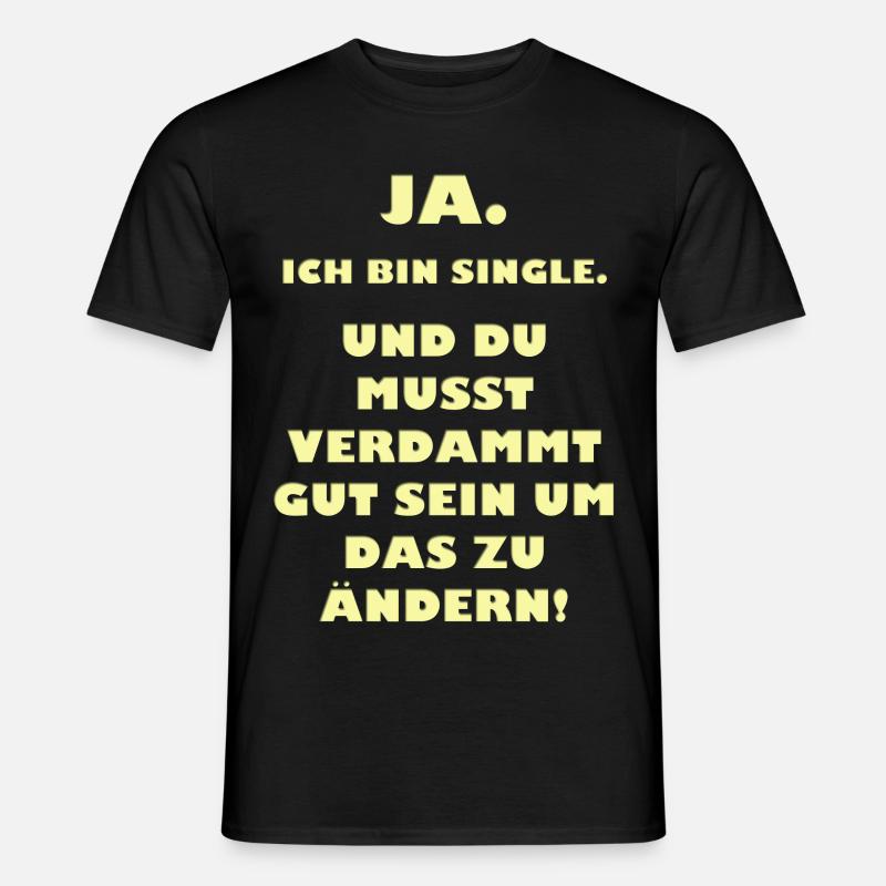 Spruch Single - Männer T-Shirt - Schwarz