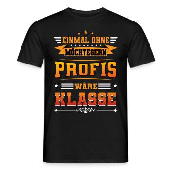 Ohne Profis Arbeit Kollegen Spruch Design - Männer T-Shirt - Schwarz - Vorne - AI Model Male 178 light (178cm)