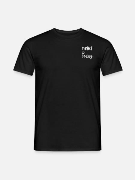 PERFECT is boring - Men's T-Shirt - black