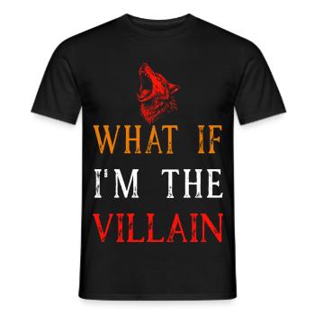Werwolf Spruch Shirt What If I'm The Villain - Männer T-Shirt - Schwarz - Vorne - AI Model Male 178 light (178cm)
