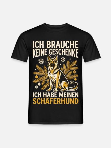 Ich brauche keine Geschenke - Schäferhund - Männer T-Shirt - Schwarz