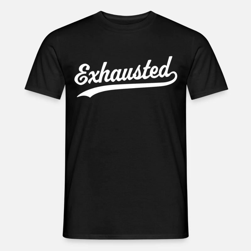 Erschöpft - Männer T-Shirt - Schwarz