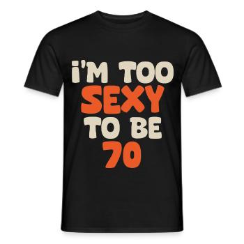 Ich bin zu sexy, um 70 lustig zu sein, Geburtstag, 70 Jahre - Männer T-Shirt - Schwarz - Vorne - AI Model Male 178 light (178cm)
