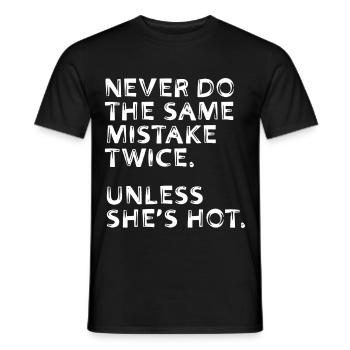 Never Do The Same Mistake Twice Unless She's Hot - Men's T-Shirt - black - Front - AI Model Male 178 light (178cm)