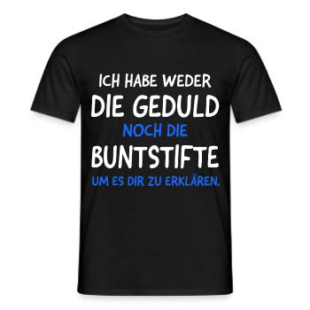 Habe Weder die Geduld noch die Buntstifte Lustiges - Männer T-Shirt - Schwarz - Vorne - AI Model Male 178 light (178cm)