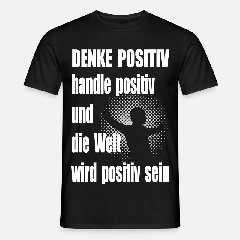 Positiv Denken Motivationsspruch Mann - Männer T-Shirt - Schwarz