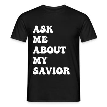 Ask Me About My Savior - Männer T-Shirt - Schwarz - Vorne - AI Model Male 178 light (178cm)