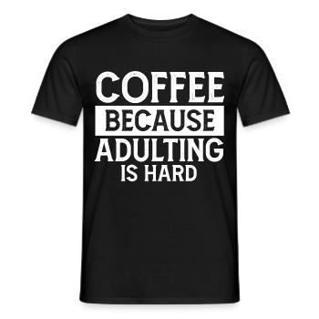 Coffee Because Adulting Is Hard - Men's T-Shirt - black - Front - AI Model Male 178 light (178cm)