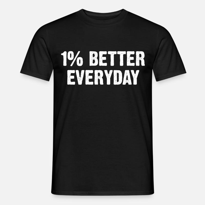 1% Better Everyday - Männer T-Shirt - Schwarz