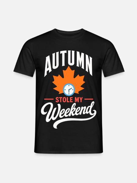 Herbst – Autumn Stole My Weekend - Männer T-Shirt - Schwarz
