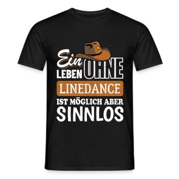 Ein Leben ohne Linedance ist möglich aber sinnlos - Männer T-Shirt - Schwarz - Vorne - AI Model Male 178 light (178cm)