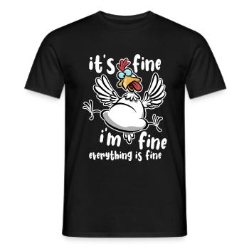 Huhn - It's fine, I'm fine, everything is fine - Männer T-Shirt - Schwarz - Vorne - AI Model Male 178 light (178cm)