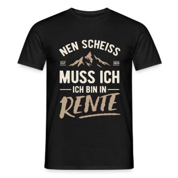 Nen Scheiss muss ich, ich bin in Rente 2025 - Männer T-Shirt - Schwarz - Vorne - AI Model Male 178 light (178cm)