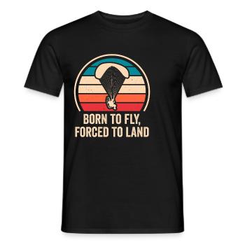 Born To Fly Gezwungen zu Landen Motorschirm - Männer T-Shirt - Schwarz - Vorne - AI Model Male 178 light (178cm)