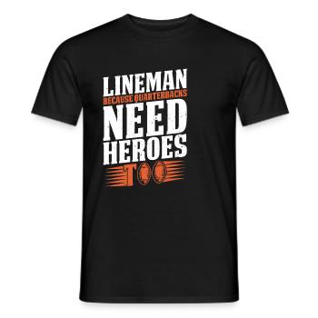 Lineman Because Quarterbacks Need Heroes - Men's T-Shirt - black - Front - AI Model Male 178 light (178cm)