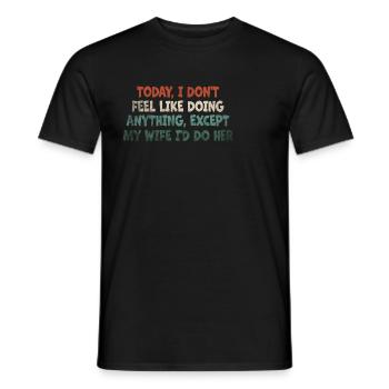 Today I Don't Feel Like Doing Anything - Men's T-Shirt - black - Front - AI Model Male 178 light (178cm)