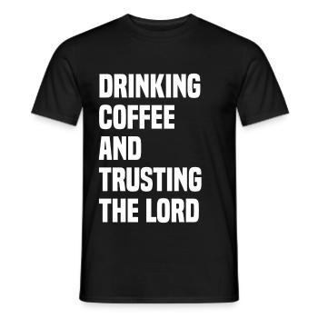Drinking Coffee And Trusting The Lord - Men's T-Shirt - black - Front - AI Model Male 178 light (178cm)