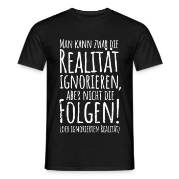Realität ignoriere - Männer T-Shirt - Schwarz - Vorne - AI Model Male 178 light (178cm)