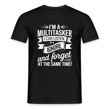 Ich bin ein Multitasker, ich kann zuhören, ignorieren und vergessen - Männer T-Shirt - Schwarz - Vorne - AI Model Male 178 light (178cm)