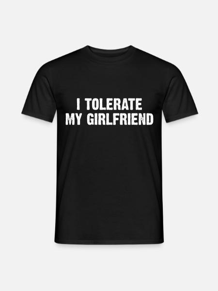 Jeg tolererer min kæreste - Mænd T-shirt - sort