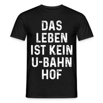 Lustiger Spruch: Das Leben ist kein U-Bahnhof - Männer T-Shirt - Schwarz - Vorne - AI Model Male 178 light (178cm)
