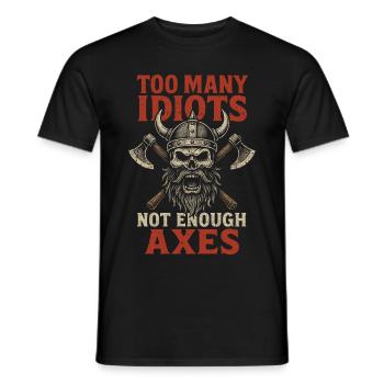 Trop d’idiots – pas assez de haches - T-shirt homme - noir - Devant - AI Model Male 178 light (178cm)