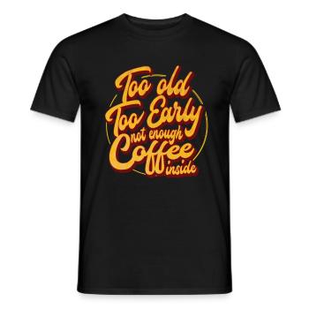 Trop vieux, trop tôt, pas assez de café à l’intérieur - T-shirt homme - noir - Devant - AI Model Male 178 light (178cm)
