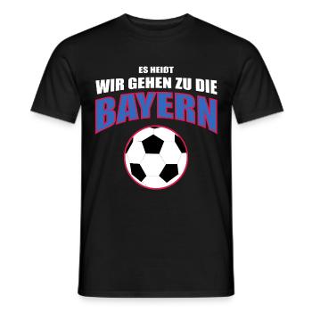 Es heißt wir gehen zu die Bayern - Männer T-Shirt - Schwarz - Vorne - AI Model Male 178 light (178cm)