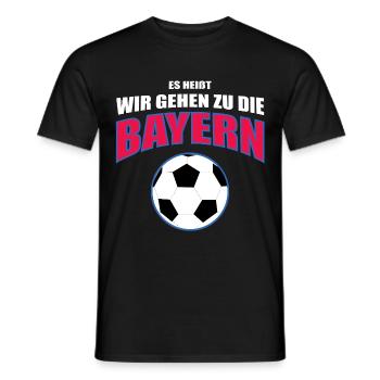 Es heißt wir gehen zu die Bayern - Männer T-Shirt - Schwarz - Vorne - AI Model Male 178 light (178cm)