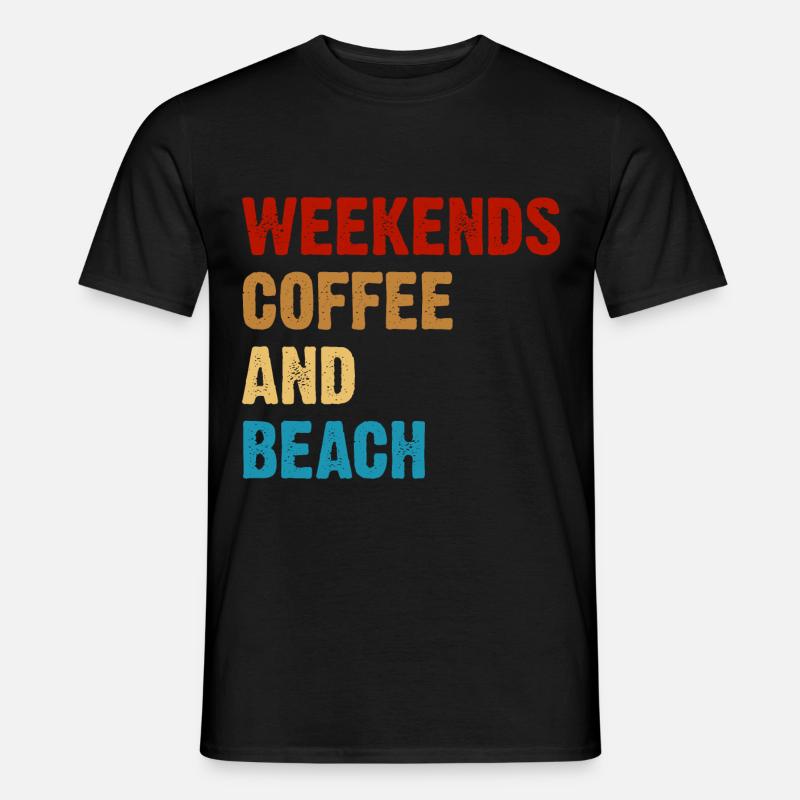 Weekends Coffee And Beach - Männer T-Shirt - Schwarz