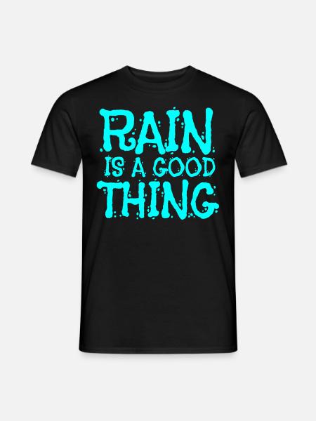Rain is a good thing - Men's T-Shirt - black