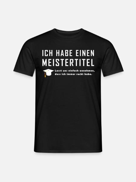 Lustiges Geschenk Meistertitel T Shirt Meister - Männer T-Shirt - Schwarz