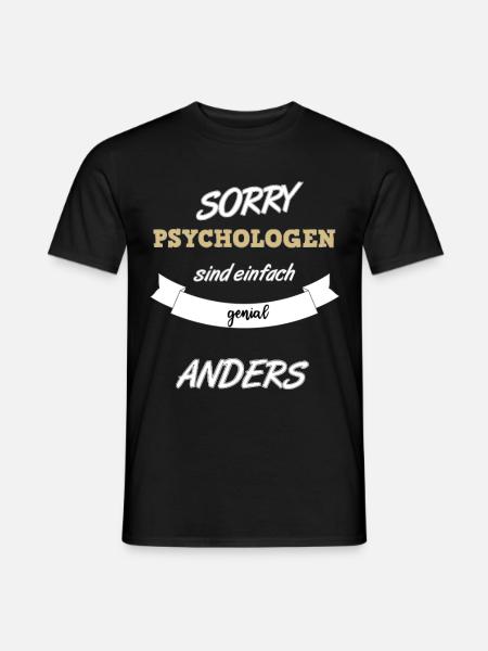 sorry Psychologen sind anders - Männer T-Shirt - Schwarz