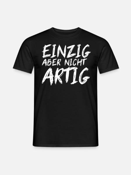EINZIG aber nicht ARTIG - Männer T-Shirt - Schwarz