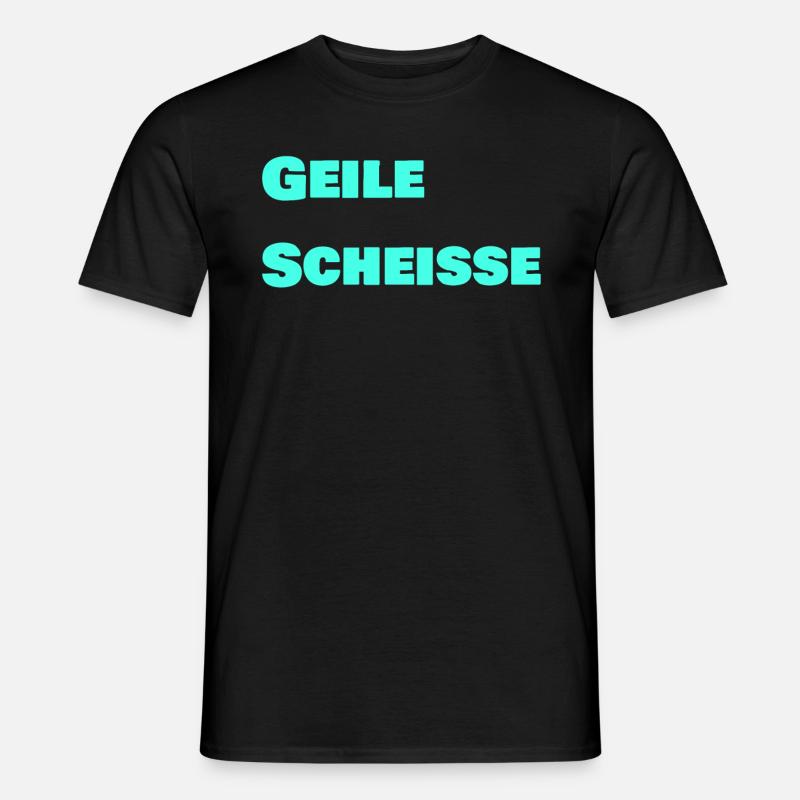 Geile Scheisse - Männer T-Shirt - Schwarz