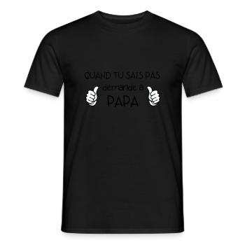 Quand tu sais pas demande à papa - T-shirt homme - noir - Devant - AI Model Male 178 light (178cm)