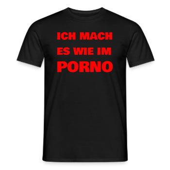 ICH MACH ES WIE IM PORNO - Männer T-Shirt - Schwarz - Vorne - AI Model Male 178 light (178cm)