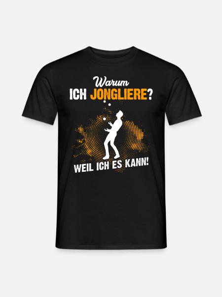 Warum ich Jongliere? Weil ich es kann! - Männer T-Shirt - Schwarz