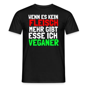 Wenn es kein Fleisch mehr gibt esse ich Veganer - Männer T-Shirt - Schwarz - Vorne - AI Model Male 178 light (178cm)