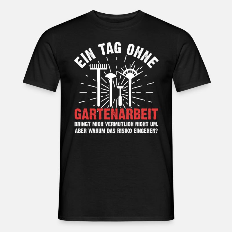 Lustiges Gartenarbeit Gärtner Sprüche Geschenk - Männer T-Shirt - Schwarz