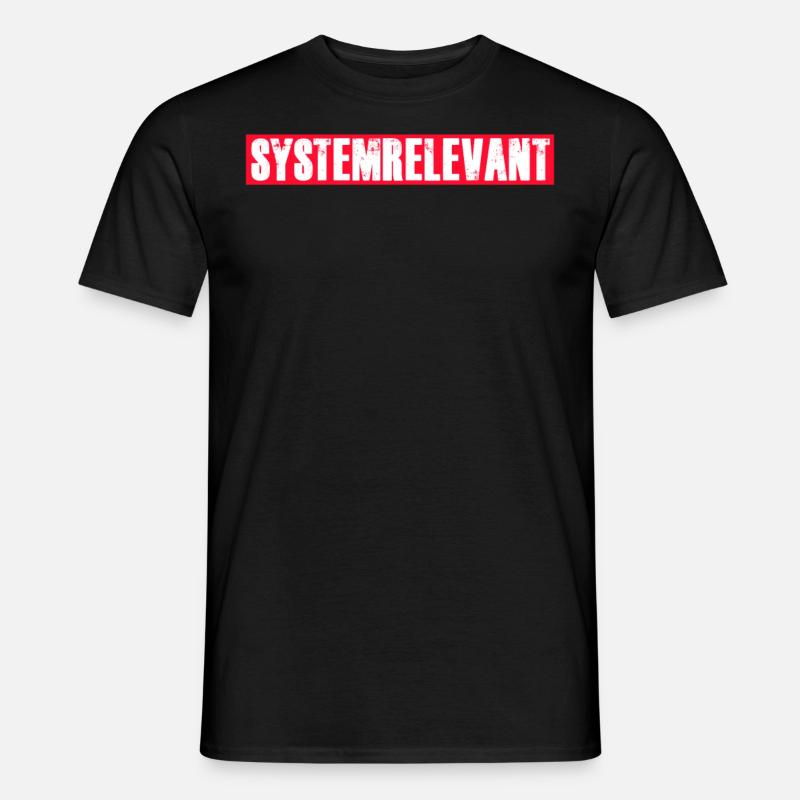 systemrelevant Spruch System - Männer T-Shirt - Schwarz