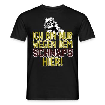Ich bin nur wegen dem Schnaps hier - Männer T-Shirt - Schwarz - Vorne - AI Model Male 178 light (178cm)