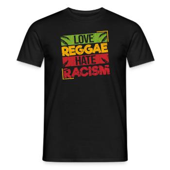 Love Reggae Hate Racism Proud Ragga Gift - Men's T-Shirt - black - Front - AI Model Male 178 light (178cm)