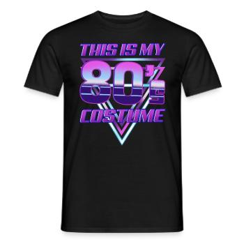 This Is My 80's Costume 1980’s Disco Theme Party - Men's T-Shirt - black - Front - AI Model Male 178 light (178cm)