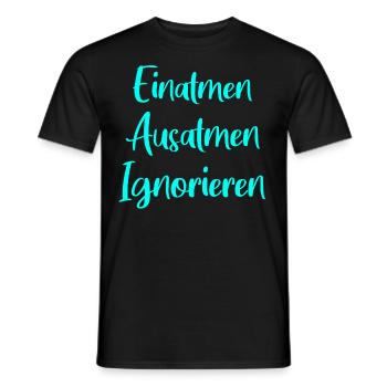 Einatmen Ausatmen Ignorieren - Männer T-Shirt - Schwarz - Vorne - AI Model Male 178 light (178cm)